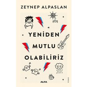Yeniden Mutlu Olabiliriz - Zeynep Alpaslan