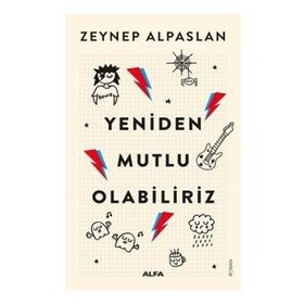 Yeniden Mutlu Olabiliriz - Zeynep Alpaslan