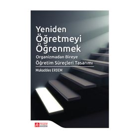Yeniden Öğretmeyi Öğrenmek - Mukaddes Erdem