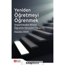 Yeniden Öğretmeyi Öğrenmek - Mukaddes Erdem