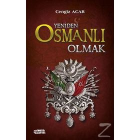 Yeniden Osmanlı Olmak - Cengiz Acar