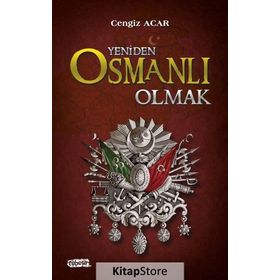 Yeniden Osmanlı Olmak - Cengiz Acar