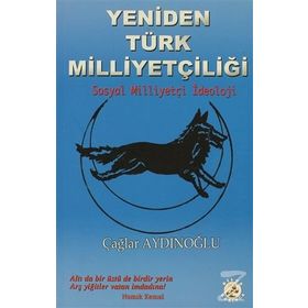 Yeniden Türk Milliyetçiliği - Çağlar Aydınoğlu