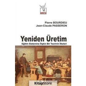 Yeniden Üretim - pierre bourdiev Jean Claude Passeron Jean Claude Passeron
