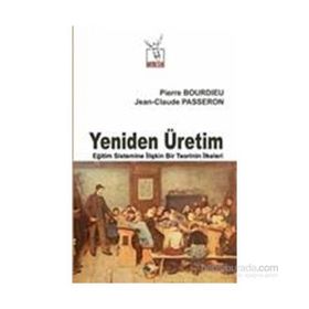 Yeniden Üretim - pierre bourdiev Jean Claude Passeron Jean Claude Passeron