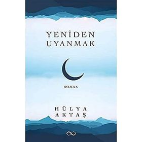 Yeniden Uyanmak - Hülya Aktaş - Bengisu Yayınları