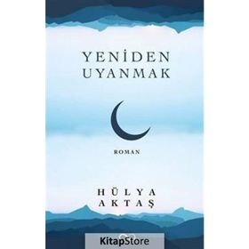 Yeniden Uyanmak - Hülya Aktaş - Bengisu Yayınları
