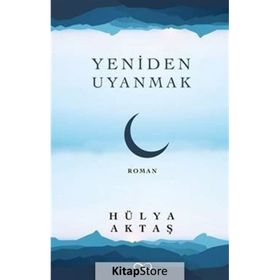Yeniden Uyanmak - Hülya Aktaş - Bengisu Yayınları