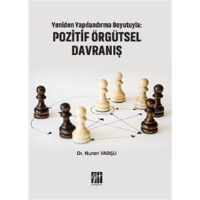 Yeniden Yapılandırma Boyutuyla - Pozitif Örgütsel Davranış - Nuran Varışlı