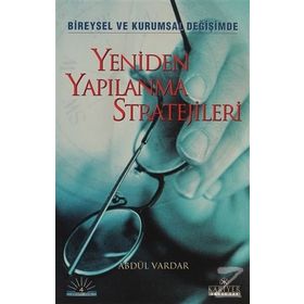 YENIDEN YAPILANMA STRATEJILERI BIREYSEL VE KURUMSAL DEĞİŞİMDE - ABDÜL VARDAR