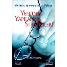 YENIDEN YAPILANMA STRATEJILERI BIREYSEL VE KURUMSAL DEĞİŞİMDE - ABDÜL VARDAR