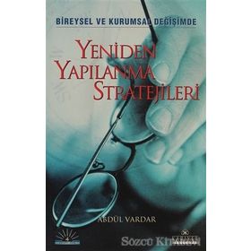 YENIDEN YAPILANMA STRATEJILERI BIREYSEL VE KURUMSAL DEĞİŞİMDE - ABDÜL VARDAR