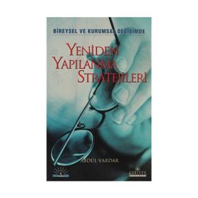 YENIDEN YAPILANMA STRATEJILERI BIREYSEL VE KURUMSAL DEĞİŞİMDE - ABDÜL VARDAR