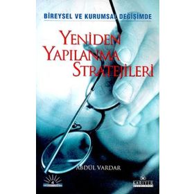 YENIDEN YAPILANMA STRATEJILERI BIREYSEL VE KURUMSAL DEĞİŞİMDE - ABDÜL VARDAR