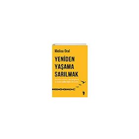 Yeniden Yaşama Sarılmak - Melisa Oral