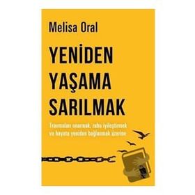 Yeniden Yaşama Sarılmak - Melisa Oral