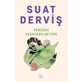 Yeniden Yaşayabilseydik - Suat Derviş
