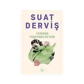 Yeniden Yaşayabilseydik - Suat Derviş