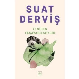 Yeniden Yaşayabilseydik - Suat Derviş