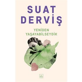 Yeniden Yaşayabilseydik - Suat Derviş