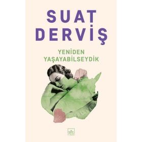 Yeniden Yaşayabilseydik - Suat Derviş