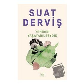 Yeniden Yaşayabilseydik - Suat Derviş