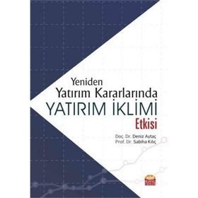 Yeniden Yatırım Kararlarında Yatırım İklimi Etkisi - Sabiha Kılıç
