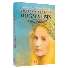Yeniden Yeniden Doğmalısın - Tülay Pırlant