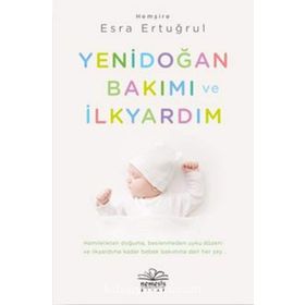 Yenidoğan Bakımı ve İlkyardım - Esra Ertuğrul - Nemesis Yayınları