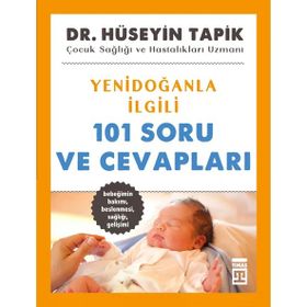 Yenidoğanla İlgili 101 Soru ve Cevapları - Dr. Hüseyin Tapik