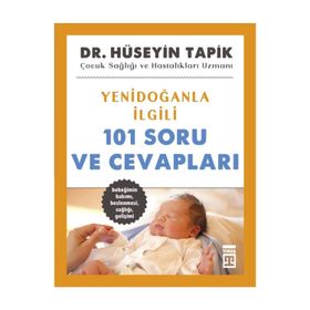Yenidoğanla İlgili 101 Soru ve Cevapları - Dr. Hüseyin Tapik