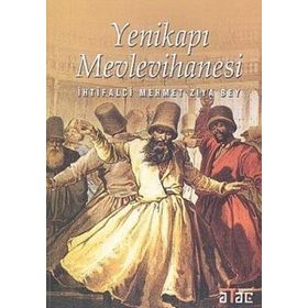 YENİKAPI MEVLEVIHANESI - İHTİFALCİ MEHMET ZIYA BEY