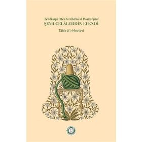 Yenikapı Mevlevihanesi Postnişini Şeyh Celaleddin Efendi - Tahirü’l-Mevlevi