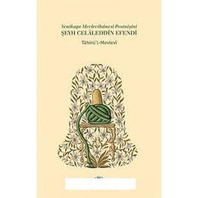 Yenikapı Mevlevihanesi Postnişini Şeyh Celaleddin Efendi - Tahirü’l-Mevlevi