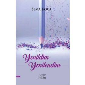 Yenildim Yenilendim - Sema Koca