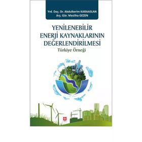 Yenilenebilir Enerji Kaynaklarının Değerlendirilmesi - Abdulkerim Karaaslan Mesliha Gezen