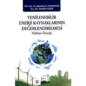 Yenilenebilir Enerji Kaynaklarının Değerlendirilmesi - Abdulkerim Karaaslan