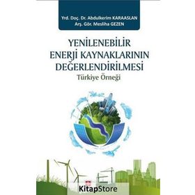Yenilenebilir Enerji Kaynaklarının Değerlendirilmesi - Abdulkerim Karaaslan