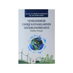 Yenilenebilir Enerji Kaynaklarının Değerlendirilmesi - Abdulkerim Karaaslan