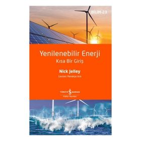 Yenilenebilir Enerji - Kısa Bir Giriş İş Bankası Kültür Yayınları