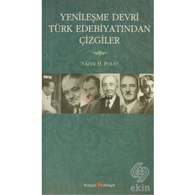 YENİLEŞME DEVRI TÜRK EDEBİYATINDAN ÇİZGİLER - NAZIM H. POLAT