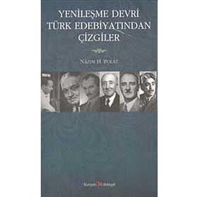 YENİLEŞME DEVRI TÜRK EDEBİYATINDAN ÇİZGİLER - NAZIM H. POLAT