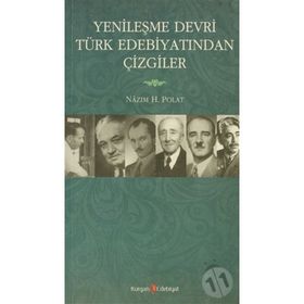 YENİLEŞME DEVRI TÜRK EDEBİYATINDAN ÇİZGİLER - NAZIM H. POLAT