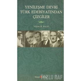YENİLEŞME DEVRI TÜRK EDEBİYATINDAN ÇİZGİLER - NAZIM H. POLAT