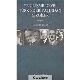 YENİLEŞME DEVRI TÜRK EDEBİYATINDAN ÇİZGİLER - NAZIM H. POLAT