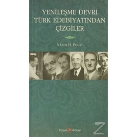 YENİLEŞME DEVRI TÜRK EDEBİYATINDAN ÇİZGİLER - NAZIM H. POLAT