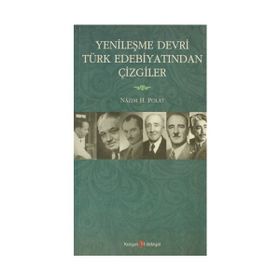 YENİLEŞME DEVRI TÜRK EDEBİYATINDAN ÇİZGİLER - NAZIM H. POLAT