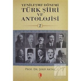 Yenileşme Dönemi Türk Şiiri ve Antolojisi 2.Cilt - Şerif Aktaş