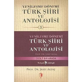 YENILEŞME DÖNEMI TÜRK ŞIIRI VE ANTOLOJISI 3 - ŞERIF AKTAŞ