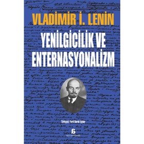 YENILGICILIK VE ENTERNASYONALIZM - VLADIMIR İLYİÇ LENIN